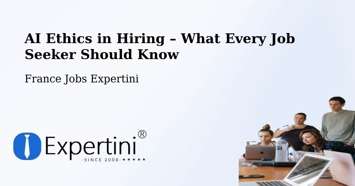 AI Ethics in Recruitment & Hiring – Vertus - Vertus, France Jobs Expertini