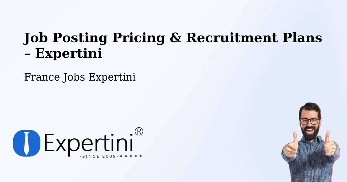 Job Posting Pricing & Recruitment Plans – Vertus - Vertus, France Jobs Expertini